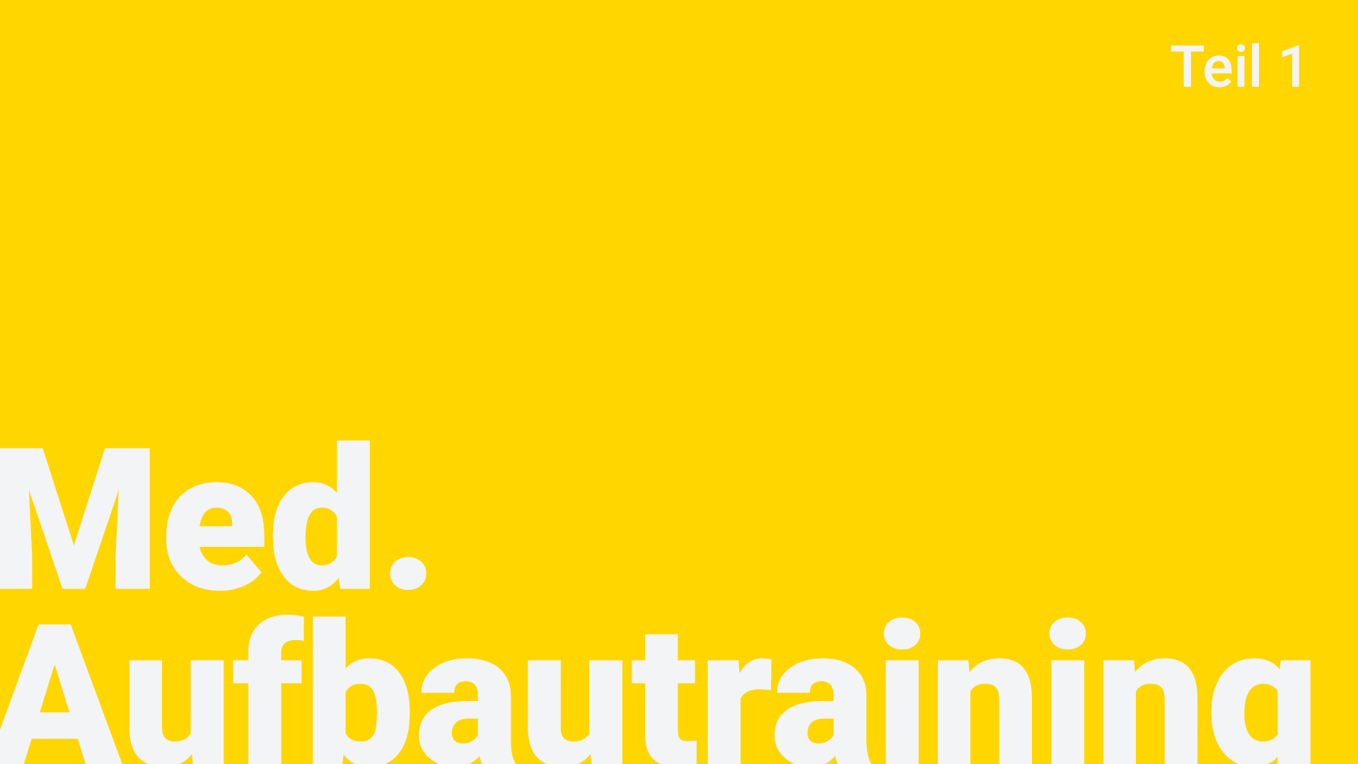 Med. Aufbautraining - Teil 1